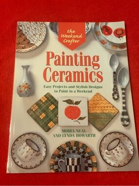 The Weekend Crafter: Painting Ceramics: Easy Projects & Stylish Designs to Paint
